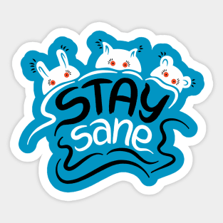 Stay Sane Motivational Lettering For Nervous People Sticker